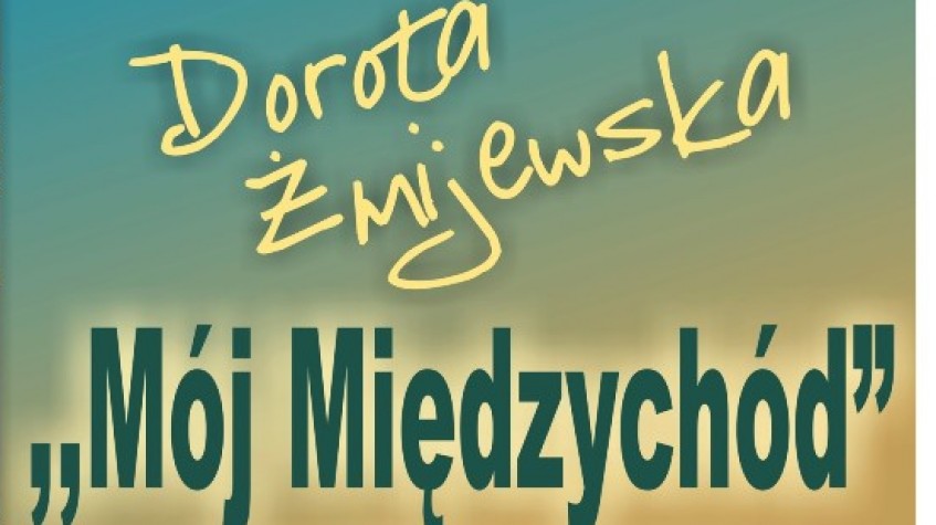 Ilustracja do artykułu Recital piosenki autorskiej: Dorota Żmijewska 'Mój Międzychód' - powrót do korzeni 10 kwietnia