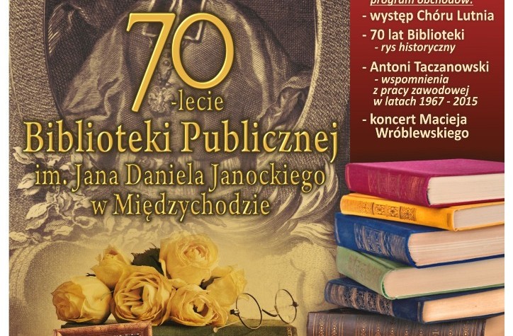 Ilustracja do artykułu Obchody Jubileuszu 70-lecia Biblioteki Publicznej im. Jana Daniela Janockiego w Międzychodzie - 15 stycznia 