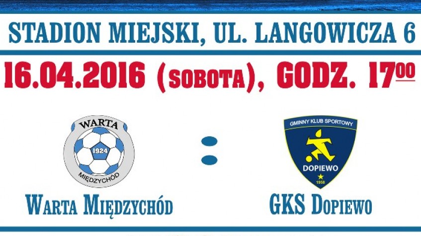 Ilustracja do artykułu Warta Międzychód vs. GKS Dopiewo - 16 kwietnia