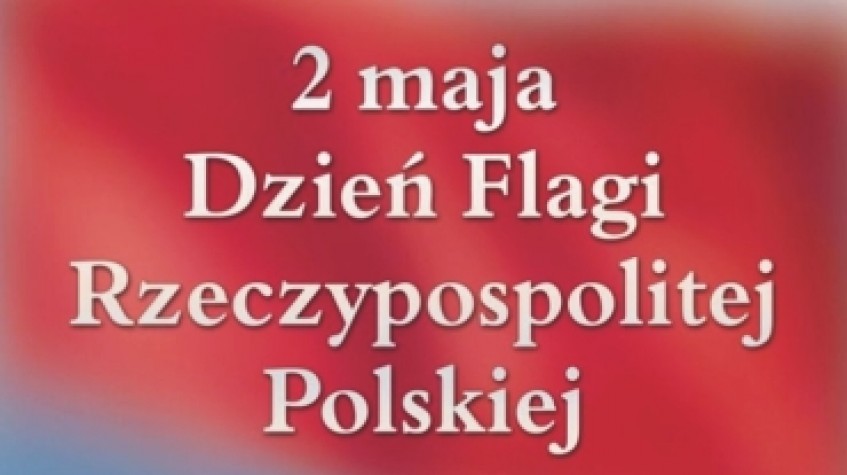 Ilustracja do artykułu Wywieśmy flagi na Dzień Flagi Rzeczypospolitej Polskiej - 2 maja