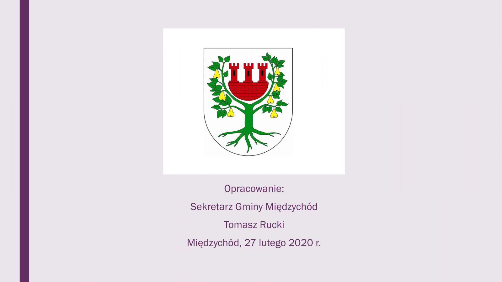 Opracowanie Sekretarz Gminy Międzychód Tomasz Rucki
