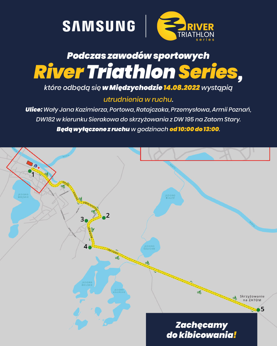 Podczas zawodów Samsung River Triathlon Series, które odbędą się w Międzychodzie 14 sierpnia wystąpią UTRUDNIENIA W RUCHU w godzinach 10:00-13:00! 